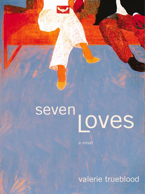 Title details for Seven Loves by Valerie Trueblood - Available